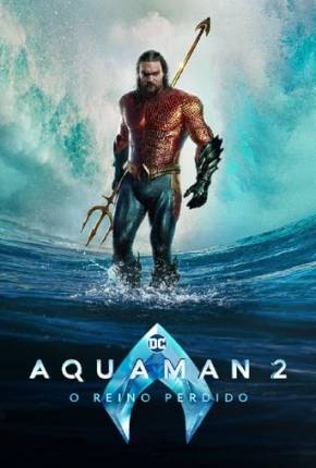Filme Aquaman 2 - O Reino Perdido 4K 2023 Download