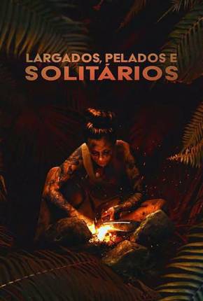 Série Largados, Pelados e Solitários - 1ª Temporada Completa 2023 Download