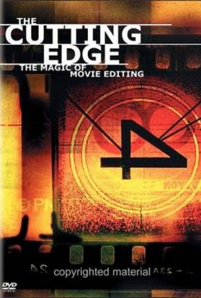 Filme O Corte no Tempo - A Magia da Edição de Filmes / The Cutting Edge: The Magic of Movie Editing - Legendado 2004 Download