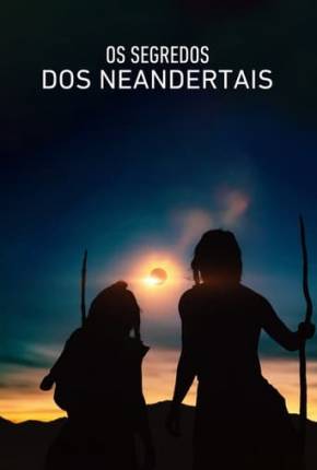 Filme Os Segredos dos Neandertais 2024 Download